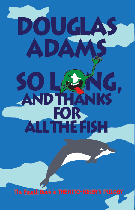 So Long, and Thanks for All the Fish book